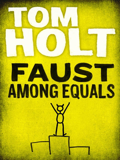 Title details for Faust Among Equals by Tom Holt - Available